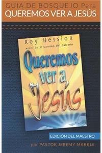 Guía de Bosquejo para Queremos Ver a Jesús (Edición del Maestro)