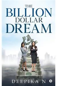 The Billion Dollar Dream