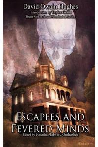 Escapees and Fevered Minds