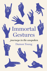 Immortal Gestures