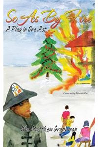 So as by Fire