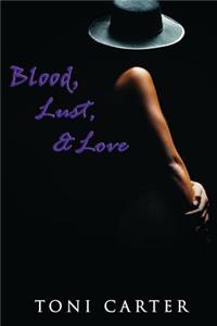 Blood, Lust & Love (Peace In The Storm Publishing Presents)