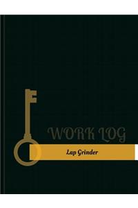 Lap Grinder Work Log