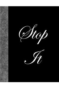 Stop It