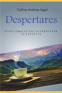 Despertares: Devocionales Que Alimentaran Tu Espiritu