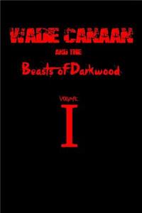 Wade Canaan and the Beasts of Darkwood
