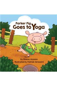 Parker Pig Goes to Yoga