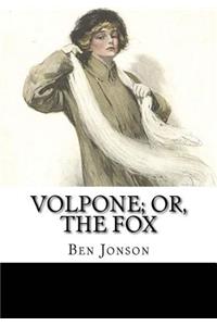 Volpone; Or, The Fox