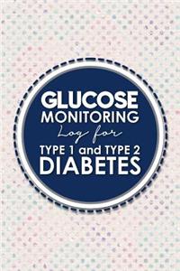 Glucose Monitoring Log for Type 1 and Type 2 Diabetes