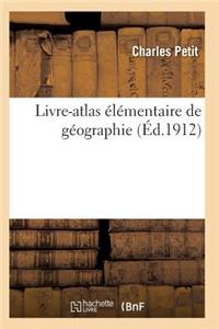 Livre-Atlas Élémentaire de Géographie