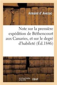Note Sur La Première Expédition de Béthencourt Aux Canaries, Et Sur Le Degré d'Habileté