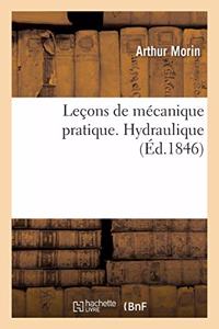 Leçons de Mécanique Pratique. Hydraulique