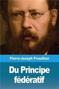 Du Principe fédératif