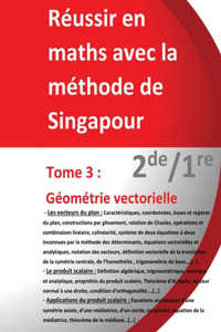 Tome 3 2de/1re - Géométrie vectorielle - Réussir en maths avec la méthode de Singapour