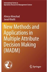 New Methods and Applications in Multiple Attribute Decision Making (MADM)