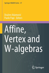 Affine, Vertex and W-Algebras