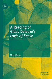 A Reading of Gilles Deleuze’s Logic of Sense