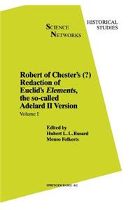 Robert of Chester's Redaction of Euclid's Elements, the So-Called Adelard II Version