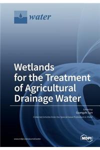 Wetlands for the Treatment of Agricultural Drainage Water