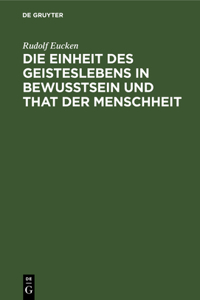 Einheit des Geisteslebens in Bewusstsein und That der Menschheit