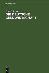 Die Deutsche Geldwirtschaft