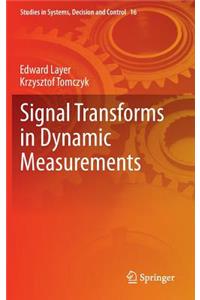 Signal Transforms in Dynamic Measurements