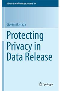 Protecting Privacy in Data Release