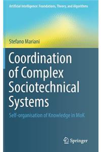 Coordination of Complex Sociotechnical Systems