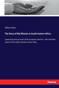 The Story of My Mission in South-Eastern Africa