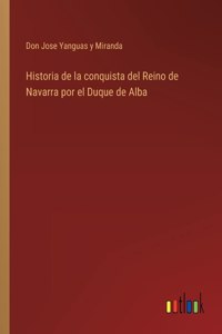 Historia de la conquista del Reino de Navarra por el Duque de Alba