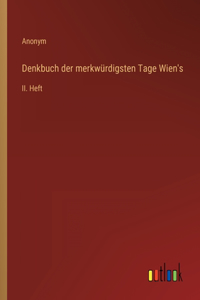 Denkbuch der merkwürdigsten Tage Wien's