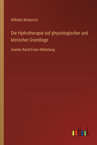 Die Hydrotherapie auf physiologischer und klinischer Grundlage