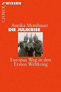 Die Julikrise  Europas Weg in den Ersten Weltkrieg