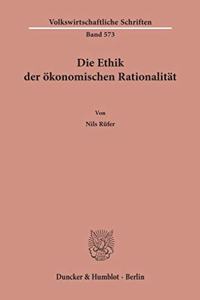 Die Ethik Der Okonomischen Rationalitat
