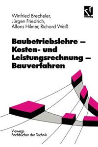 Baubetriebslehre -- Kosten- Und Leistungsrechnung -- Bauverfahren