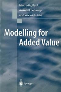 Modelling for Added Value