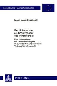 Der Unternehmer ALS Schutzgegner Des Verbrauchers