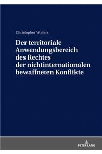Der Territoriale Anwendungsbereich Des Rechtes Der Nichtinternationalen Bewaffneten Konflikte