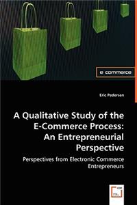 A Qualitative Study of the E-Commerce Process