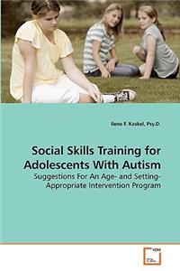 Social Skills Training for Adolescents With Autism