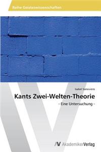Kants Zwei-Welten-Theorie
