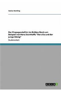Propagandafilm Im Dritten Reich Am Beispiel Von Hans Steinhoffs Der Alte Und Der Junge Konig