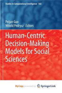 Human-Centric Decision-Making Models for Social Sciences