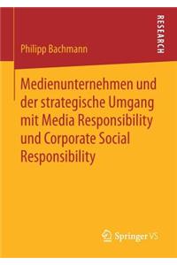 Medienunternehmen Und Der Strategische Umgang Mit Media Responsibility Und Corporate Social Responsibility