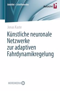 Künstliche Neuronale Netzwerke Zur Adaptiven Fahrdynamikregelung