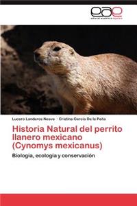 Historia Natural del Perrito Llanero Mexicano (Cynomys Mexicanus)