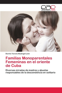 Familias Monoparentales Femeninas en el oriente de Cuba