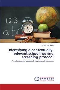 Identifying a Contextually-Relevant School Hearing Screening Protocol