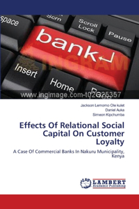 Effects Of Relational Social Capital On Customer Loyalty