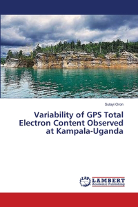 Variability of GPS Total Electron Content Observed at Kampala-Uganda